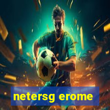 netersg erome