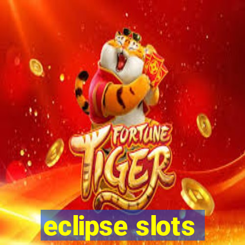 eclipse slots