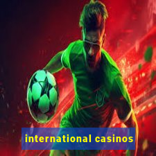 international casinos