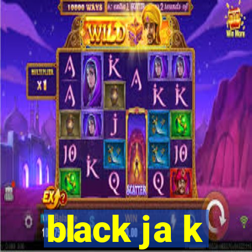 black ja k