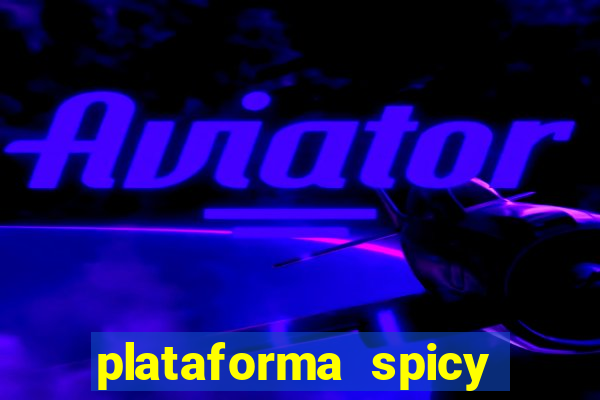 plataforma spicy bet é confiável