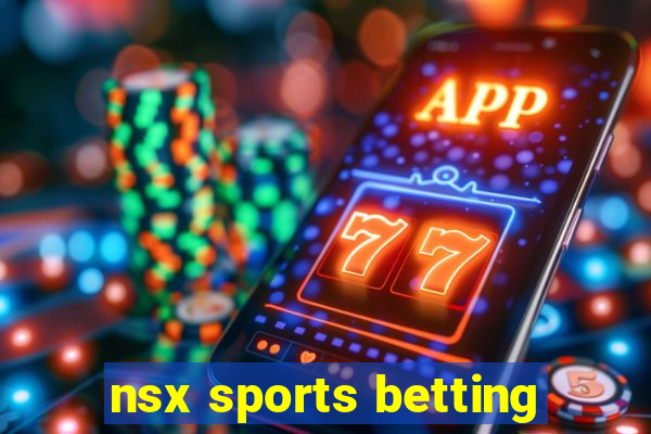 nsx sports betting