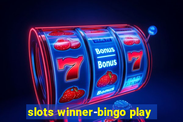 slots winner-bingo play