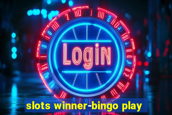 slots winner-bingo play