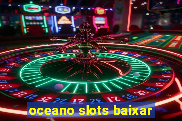 oceano slots baixar