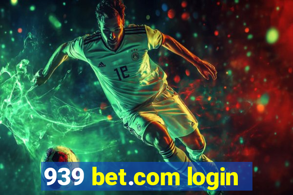 939 bet.com login