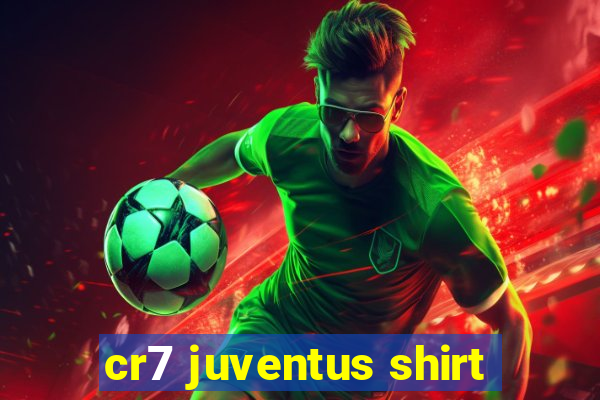 cr7 juventus shirt