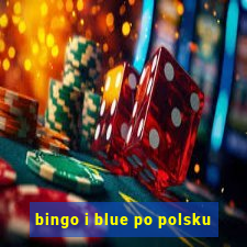 bingo i blue po polsku