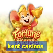 kent casinos