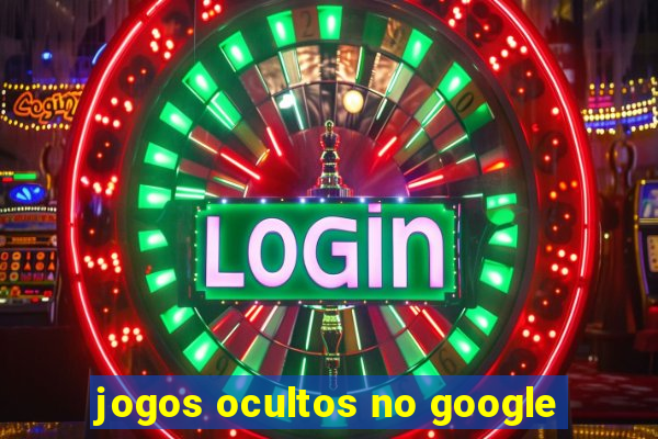 jogos ocultos no google