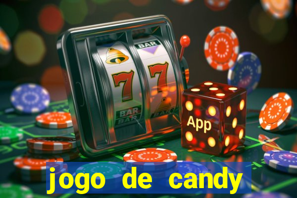 jogo de candy crush saga