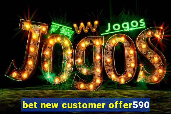 bet new customer offer590