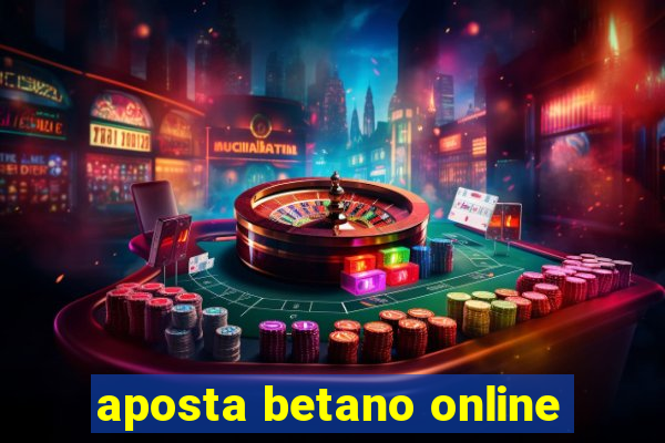 aposta betano online