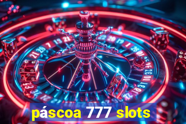 páscoa 777 slots