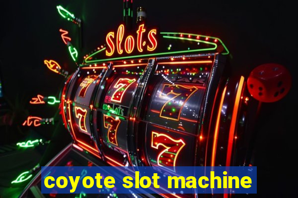 coyote slot machine