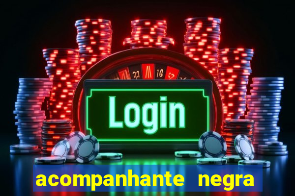 acompanhante negra em são paulo