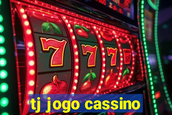 tj jogo cassino