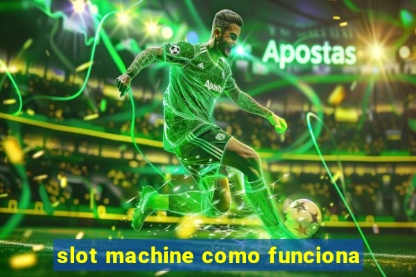 slot machine como funciona