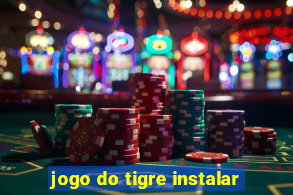 jogo do tigre instalar