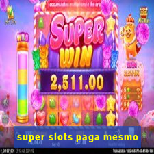 super slots paga mesmo