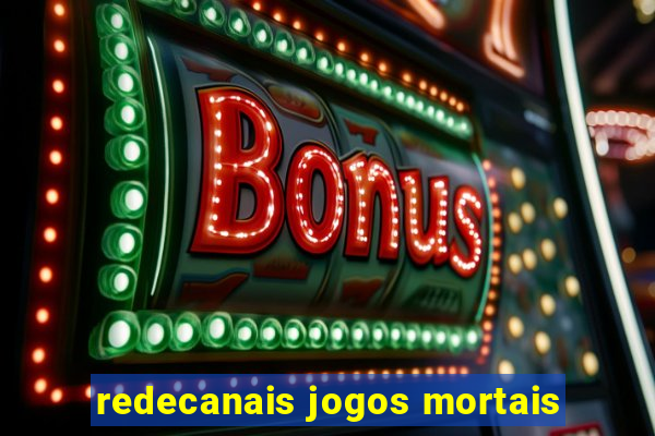 redecanais jogos mortais