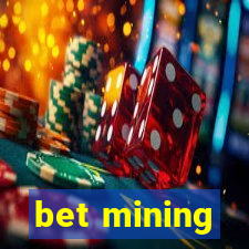 bet mining