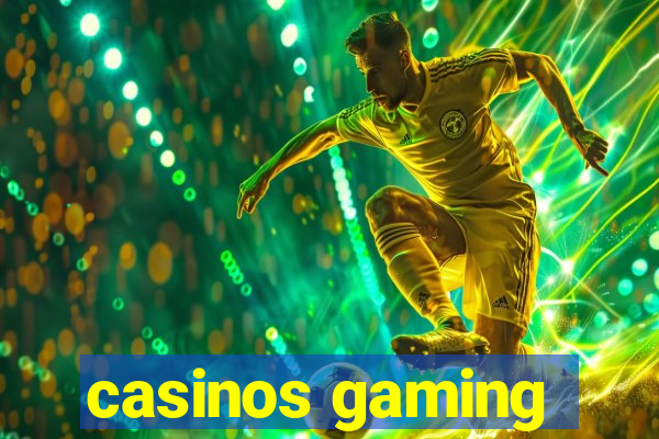 casinos gaming