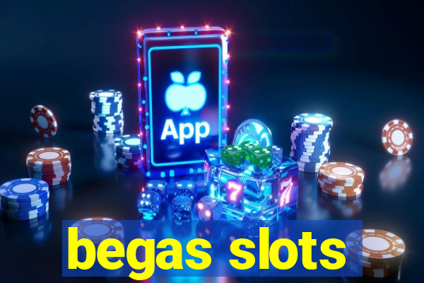 begas slots