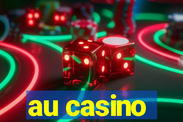 au casino