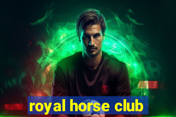 royal horse club