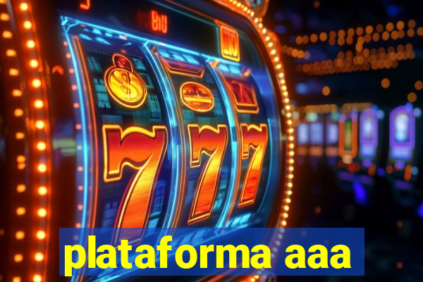 plataforma aaa