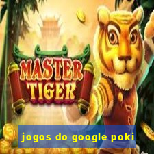 jogos do google poki