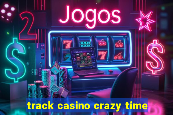 track casino crazy time