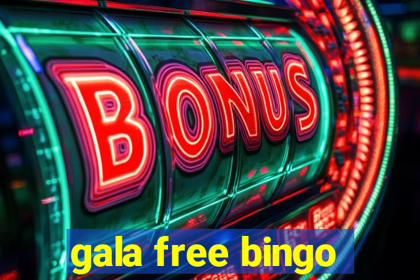 gala free bingo