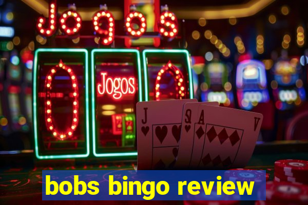 bobs bingo review