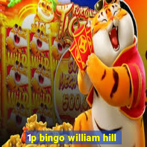 1p bingo william hill