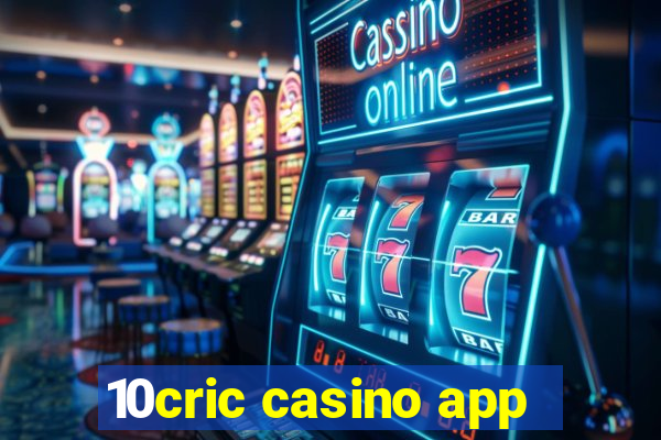 10cric casino app