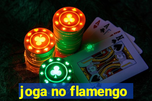 joga no flamengo