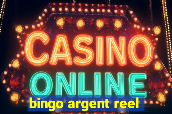 bingo argent reel