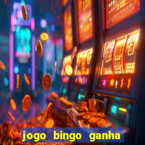 jogo bingo ganha dinheiro de verdade