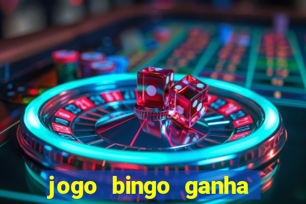 jogo bingo ganha dinheiro de verdade