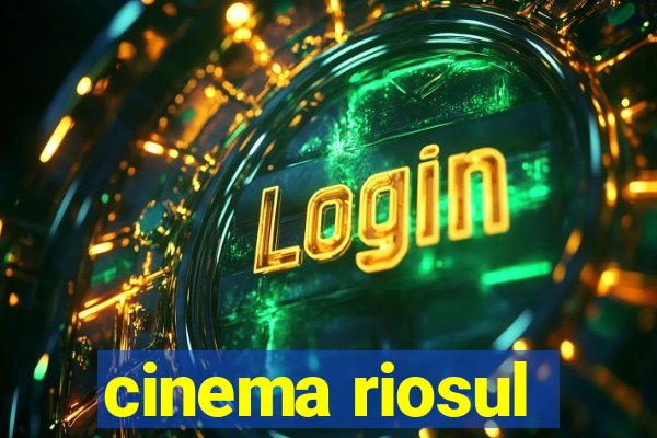 cinema riosul