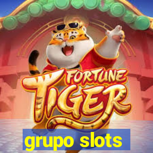 grupo slots