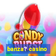 banza? casino