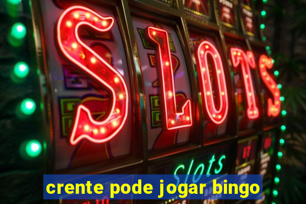 crente pode jogar bingo