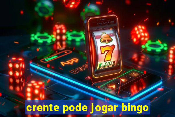 crente pode jogar bingo