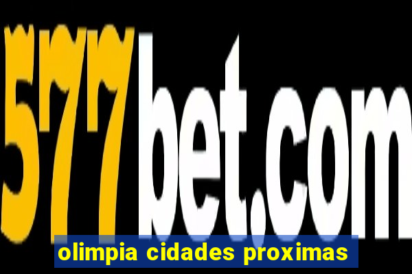 olimpia cidades proximas