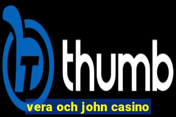 vera och john casino