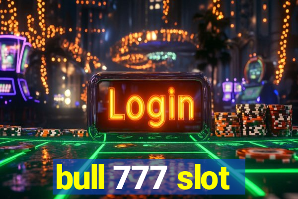 bull 777 slot