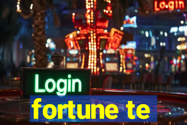 fortune te